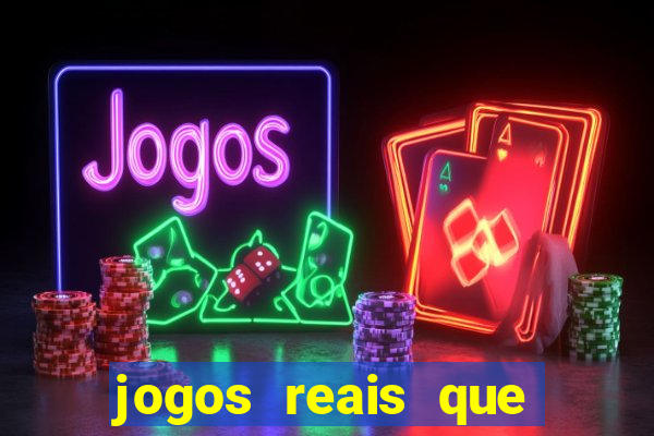 jogos reais que ganha dinheiro