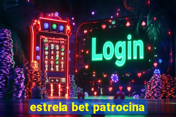 estrela bet patrocina