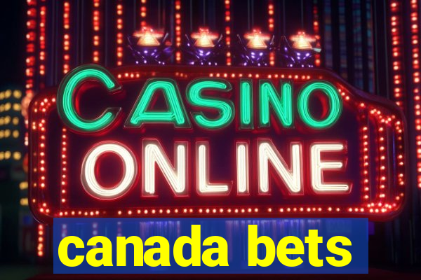 canada bets