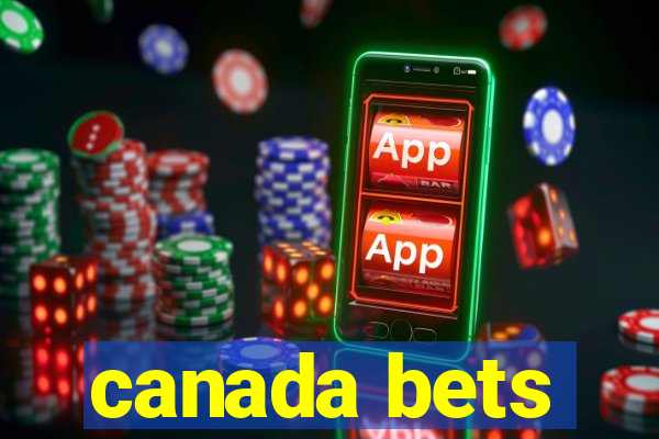 canada bets