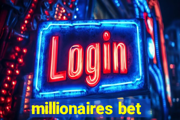 millionaires bet