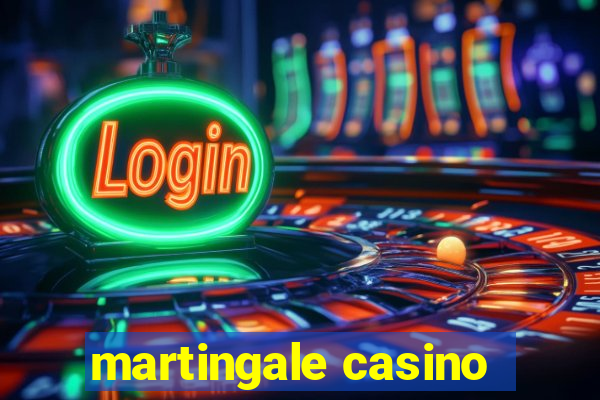 martingale casino