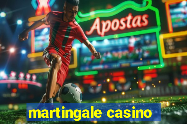 martingale casino