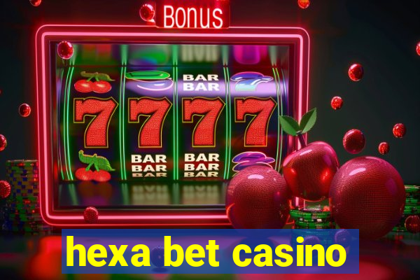 hexa bet casino