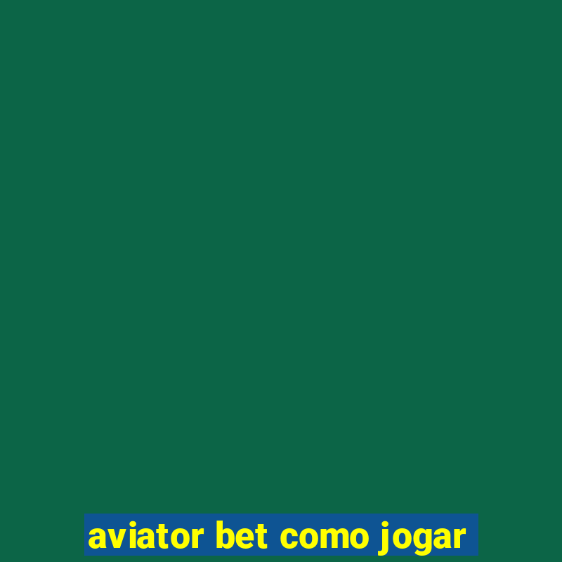 aviator bet como jogar