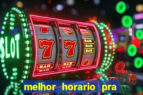 melhor horario pra jogar aviator