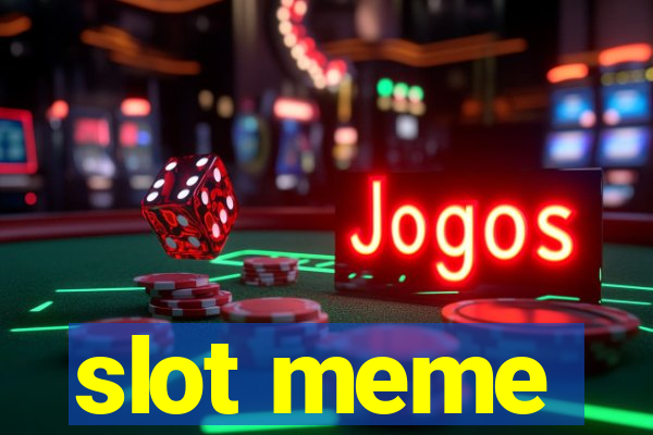 slot meme