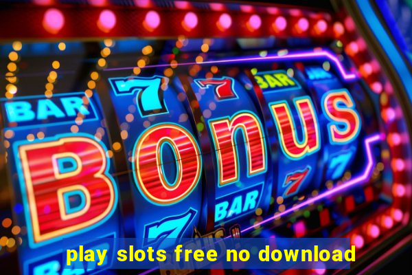 play slots free no download