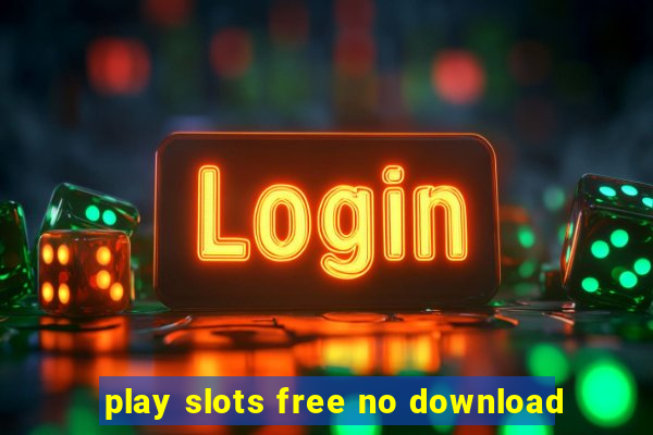 play slots free no download