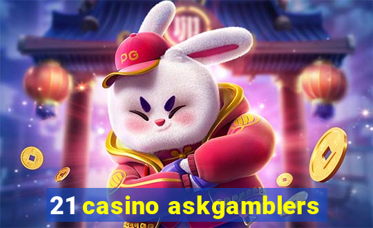 21 casino askgamblers