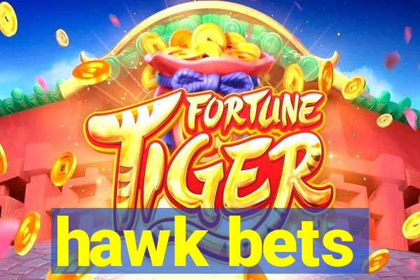 hawk bets