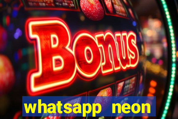 whatsapp neon consiga mais