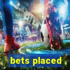 bets placed