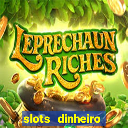 slots dinheiro fácil paga mesmo