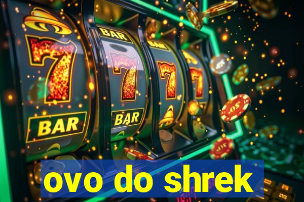 ovo do shrek