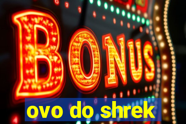 ovo do shrek