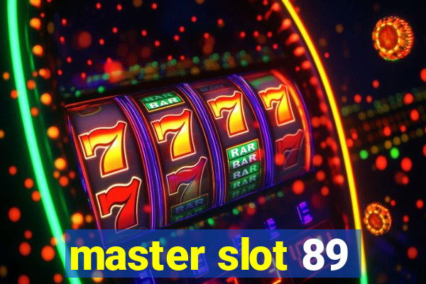 master slot 89