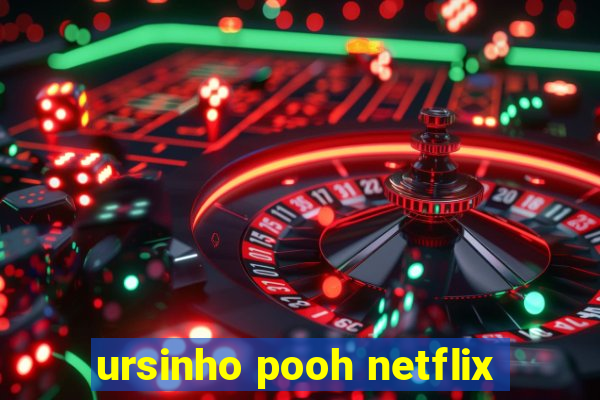 ursinho pooh netflix