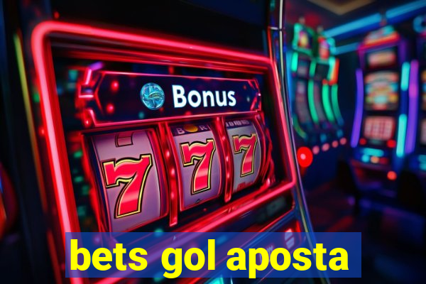 bets gol aposta