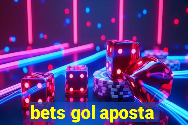 bets gol aposta