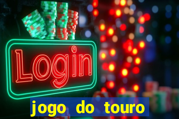 jogo do touro ganhar dinheiro