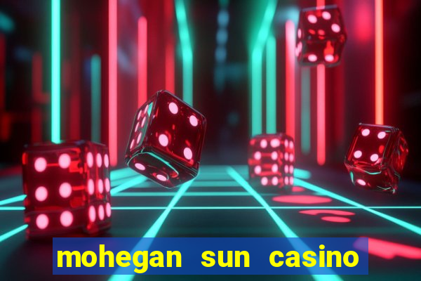 mohegan sun casino in connecticut