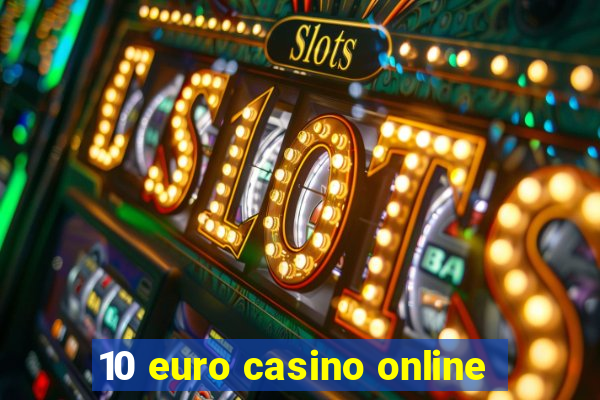 10 euro casino online