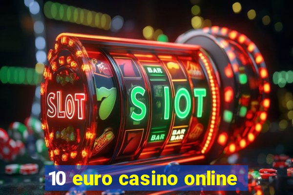 10 euro casino online