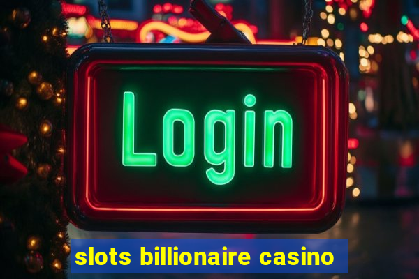 slots billionaire casino