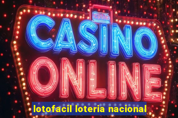 lotofacil loteria nacional