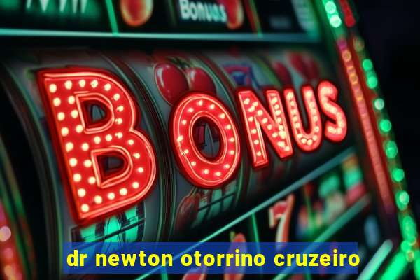 dr newton otorrino cruzeiro