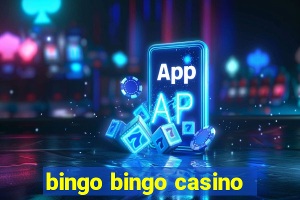 bingo bingo casino