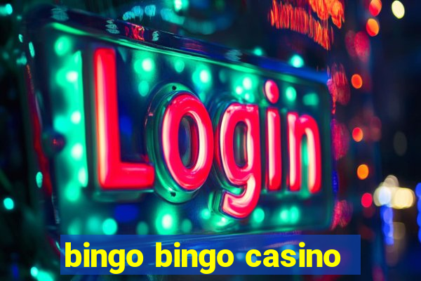 bingo bingo casino