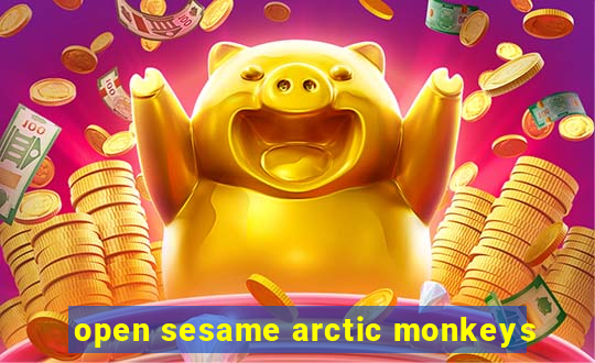 open sesame arctic monkeys