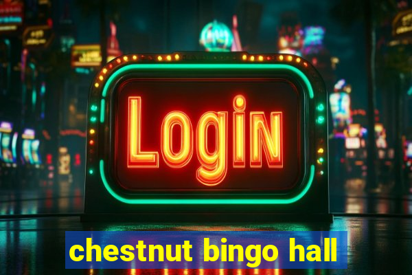 chestnut bingo hall