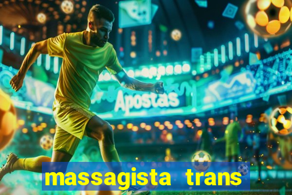 massagista trans s?o paulo