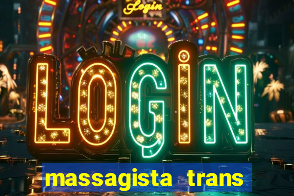 massagista trans s?o paulo