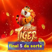 final 5 da sorte