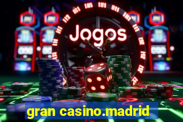 gran casino.madrid