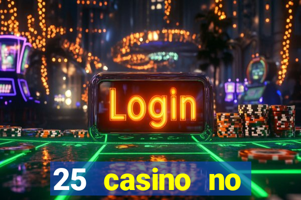 25 casino no deposit bonus