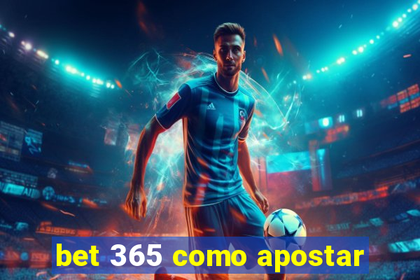 bet 365 como apostar