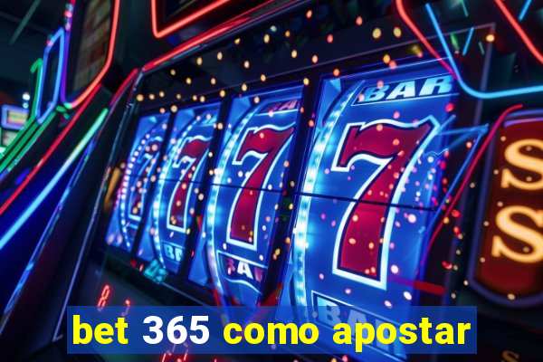 bet 365 como apostar