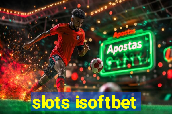 slots isoftbet