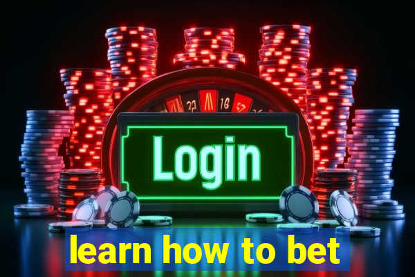 learn how to bet