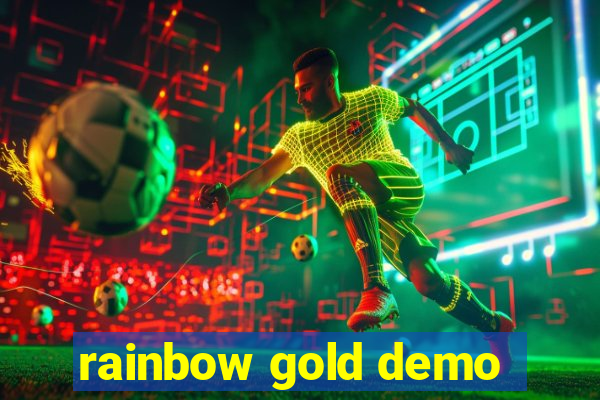 rainbow gold demo