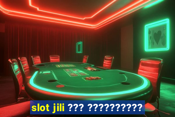 slot jili ??? ??????????