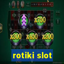 rotiki slot