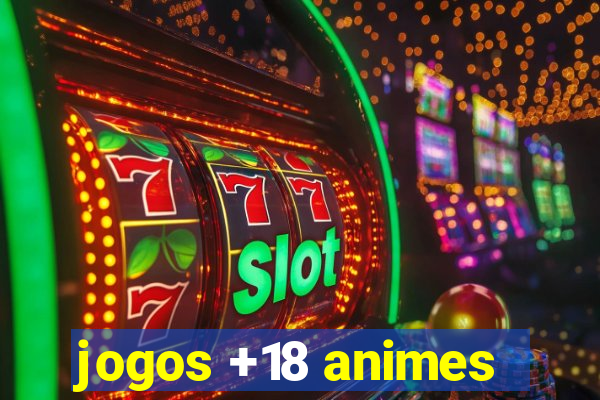 jogos +18 animes