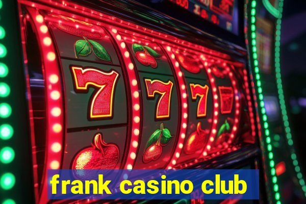 frank casino club