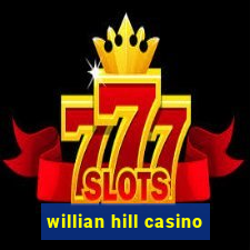 willian hill casino